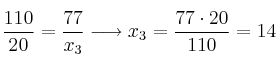 \frac{110}{20} = \frac{77}{x_3} \longrightarrow x_3 = \frac{77 \cdot 20}{110} = 14