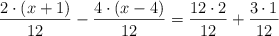\frac{2 \cdot (x+1)}{12}-\frac{4 \cdot (x-4)}{12} = \frac{12 \cdot 2}{12} +  \frac{3 \cdot 1}{12}