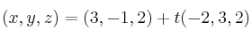 (x, y, z) = (3, -1, 2) + t (-2, 3, 2)