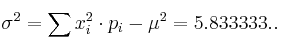\sigma^2=\sum x_i^2 \cdot p_i - \mu^2 = 5.833333..
