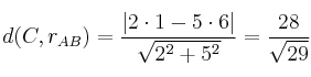 d(C,r_{AB}) = \frac{|2 \cdot 1 - 5 \cdot 6|}{\sqrt{2^2+5^2}} = \frac{28}{\sqrt{29}}