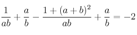 \frac{1}{ab} + \frac{a}{b} - \frac{1+(a+b)^2}{ab} + \frac{a}{b} = -2