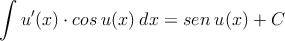 \int u^\prime(x) \cdot cos \: u(x) \:dx =  sen \: u(x) + C