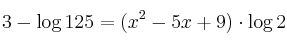  3 - \log 125 = (x^2-5x+9) \cdot \log 2