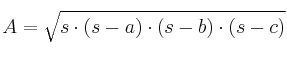 A = \sqrt{s \cdot (s-a) \cdot (s-b) \cdot (s-c)}