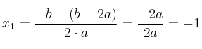 x_1 = \frac{-b + (b-2a)}{2 \cdot a} = \frac{-2a}{2a}=-1