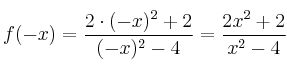 f(-x) = \frac{2 \cdot (-x)^2+2}{(-x)^2-4} = \frac{2x^2+2}{x^2-4}