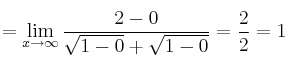 =\lim_{x \rightarrow \infty} \frac{2-0}{\sqrt{1-0} + \sqrt{1-0}}= \frac{2}{2} = 1