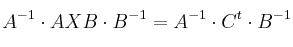 A^{-1}\cdot AXB \cdot B^{-1} =A^{-1}\cdot  C^t \cdot B^{-1}