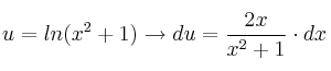 u = ln(x^2+1) \rightarrow du = \frac{2x}{x^2+1} \cdot dx 