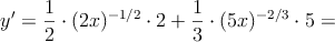 y^{\prime}=\frac{1}{2} \cdot (2x)^{-1/2} \cdot 2 + \frac{1}{3} \cdot (5x)^{-2/3} \cdot 5=