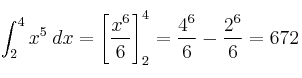 \int_2^4 x^5 \: dx = \left[ \frac{x^6}{6} \right]_2^4 = \frac{4^6}{6} - \frac{2^6}{6} = 672