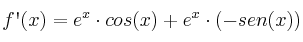 f\textsc{\char13}(x)=e^x \cdot cos(x) + e^x \cdot (-sen(x))