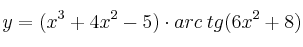 y=(x^3+4x^2-5) \cdot arc \: tg(6x^2+8)