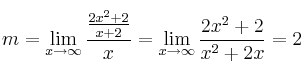 m=\lim_{x \rightarrow \infty} \frac{\frac{2x^2+2}{x+2}}{x}=\lim_{x \rightarrow \infty} \frac{2x^2+2}{x^2+2x}=2