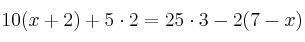 10(x+2) + 5 \cdot 2 =25 \cdot 3 - 2(7-x)