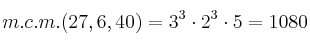 m.c.m.(27,6,40)=3^3 \cdot 2^3 \cdot 5=1080