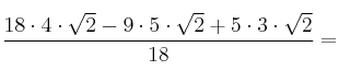 \frac{18 \cdot 4 \cdot \sqrt{2} - 9 \cdot 5 \cdot \sqrt{2} +5 \cdot 3 \cdot \sqrt{2}}{18}=