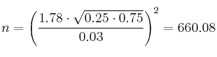  n= \left( \frac{1.78 \cdot \sqrt{0.25 \cdot 0.75}}{0.03} \right)^2=660.08