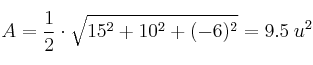 A = \frac{1}{2} \cdot \sqrt{15^2+10^2+(-6)^2} = 9.5 \: u^2
