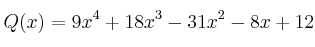 Q(x) = 9x^4+18x^3-31x^2-8x+12