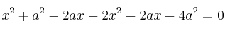 x^2 + a^2 -2ax -2x^2 -2ax -4a^2 = 0