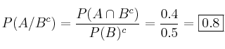 P(A/B^c) = \frac{P(A \cap B^c)}{P(B)^c}=\frac{0.4}{0.5}=\fbox{0.8}