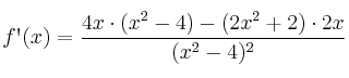 f\textsc{\char13}(x) = \frac{4x \cdot (x^2-4) - (2x^2+2) \cdot 2x}{(x^2-4)^2}