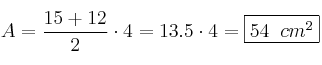 A = \frac{15+12}{2} \cdot 4=13.5 \cdot 4 = \fbox{54 \: cm^2}