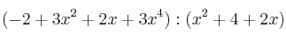 (-2+3x^2+2x+3x^4) : (x^2+4+2x)