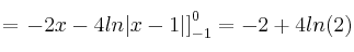 =\left. -2x -4 ln|x-1| \right]_{-1}^0 = -2 + 4 ln(2)