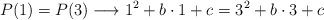 P(1)=P(3) \longrightarrow  1^2 + b \cdot 1 + c = 3^2 + b \cdot 3 + c