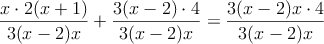  \frac{x \cdot 2(x+1)}{3(x-2)x} + \frac{3(x-2) \cdot 4}{3(x-2)x} = \frac{3(x-2)x \cdot 4}{3(x-2)x}