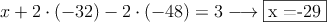 x + 2 \cdot (-32) - 2 \cdot (-48) = 3\longrightarrow \fbox{x =-29}