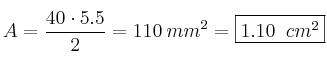 A = \frac{40  \cdot 5.5}{2} = 110 \: mm^2 = \fbox{1.10 \: cm^2}