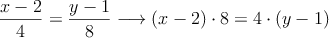 \frac{x-2}{4}=\frac{y-1}{8} \longrightarrow (x-2) \cdot 8 = 4 \cdot (y-1)