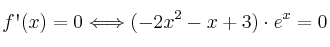 f\textsc{\char13}(x) =0 \Longleftrightarrow (-2x^2-x+3) \cdot e^x =0