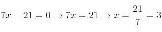 7x-21=0 \rightarrow 7x=21 \rightarrow x=\frac{21}{7}=3
