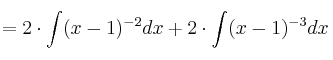 =2 \cdot \int (x-1)^{-2}dx+2 \cdot \int (x-1)^{-3}dx