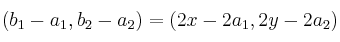 (b_1-a_1,b_2-a_2)= (2x-2a_1,2y-2a_2)