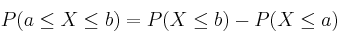 P(a \leq X \leq b) =P(X \leq b) - P(X \leq a)