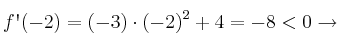 f\textsc{\char13}(-2)=(-3)\cdot (-2)^2+4 = -8 < 0 \rightarrow 