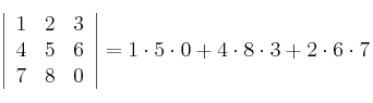 \left|
\begin{array}{cccc}
     1 & 2 & 3
  \\ 4 & 5 & 6
  \\ 7 & 8 & 0
\end{array}
\right| = 1\cdot5\cdot0 + 4\cdot8\cdot3 + 2\cdot6\cdot7