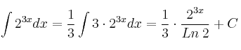 \int 2^{3x} dx = \frac{1}{3} \int 3 \cdot2^{3x} dx = \frac{1}{3} \cdot \frac{2^{3x}}{Ln \: 2} + C