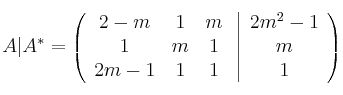 A|A^* = \left(
\begin{array}{ccc}
     2-m & 1 & m
  \\ 1 & m & 1
  \\ 2m-1 & 1 & 1
\end{array}
\right. \left| \begin{array}{c}
2m^2-1 \\ m \\ 1 \end{array} \right)