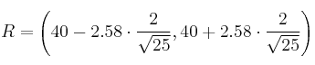 R = \left( 40-2.58 \cdot \frac{2}{\sqrt{25}}, 40+2.58 \cdot \frac{2}{\sqrt{25}} \right)
