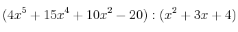 (4x^5+15x^4+10x^2-20):(x^2+3x+4)