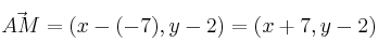 \vec{AM} = \left( x-(-7), y-2 \right) =(x+7,y-2)
