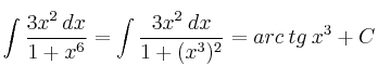 \int \frac{3x^2 \: dx}{1+x^6} = \int \frac{3x^2 \: dx}{1+(x^3)^2} = arc \: tg \: x^3 + C