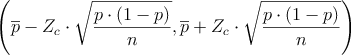 \left( \overline{p}-Z_c \cdot \sqrt{\frac{p \cdot (1-p)}{n}}, \overline{p} +Z_c \cdot \sqrt{\frac{p \cdot (1-p)}{n}} \right)